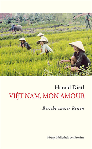Việt Nam, mon amour von Dietl,  Harald
