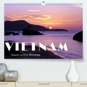 VIETNAM (Premium, hochwertiger DIN A2 Wandkalender 2022, Kunstdruck in Hochglanz) von Wischeropp,  Silva