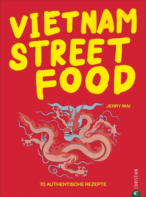 Vietnam Streetfood von Mai,  Jerry, Söntgerath,  Carmen