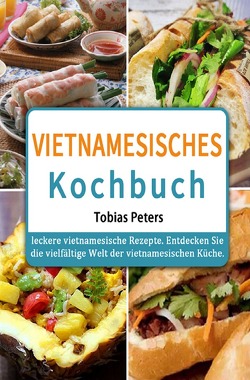 Vietnamesisches Kochbuch 2021# von Peters,  Tobias