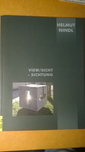 View /Sicht – Sichtung von Erhart,  Ingeborg, Kresser,  Günther, Nindl,  Helmut, Pichler,  Evelyn, Zeillinger,  Gunther