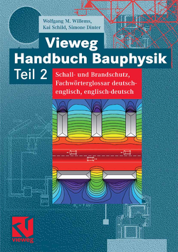 Vieweg Handbuch Bauphysik Teil 2 von Dinter,  Simone, Schild,  Kai, Willems,  Wolfgang