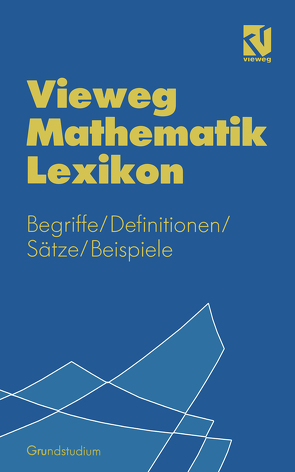 Vieweg Mathematik Lexikon von Kerner,  Otto, Maurer,  Joseph, Steffens,  Jutta, Thode,  Stefan, Voller,  Rudolf (Erarb.)