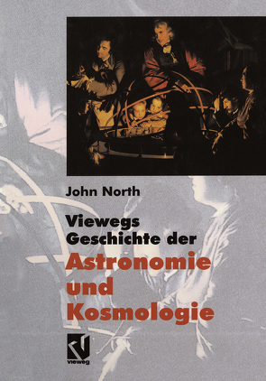 Viewegs Geschichte der Astronomie und Kosmologie von North,  John, Sengerling,  R.