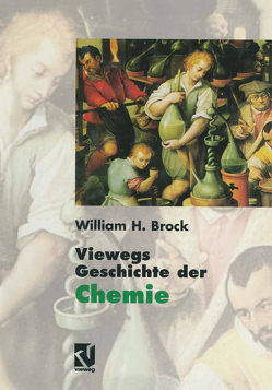 Viewegs Geschichte der Chemie von Brock,  William H., Kleidt,  B., Voelker,  H.