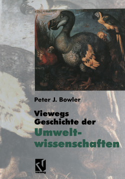 Viewegs Geschichte der Umweltwissenschaften von Böhm,  Holger, Bowler,  Peter J.