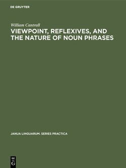 Viewpoint, Reflexives, and the Nature of Noun Phrases von Cantrall,  William