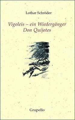 Vigoleis – ein Wiedergänger Don Quijotes von Schröder,  Lothar