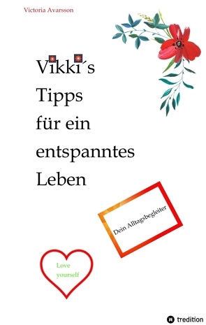 Vikki´s Tipps für ein entspanntes Leben von Avarsson,  Victoria