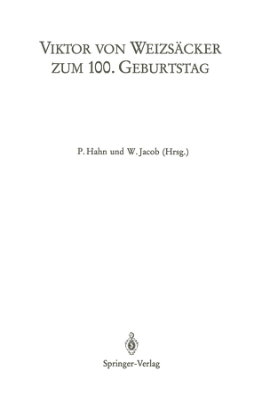 Viktor von Weizsäcker zum 100. Geburtstag von Hahn,  P., Jacob,  W.