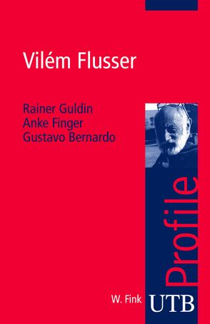 Vilém Flusser von Bernardo,  Gustavo, Finger,  Anke, Guldin,  Rainer