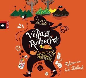Vilja und das Räuberfest von Kolu,  Siri, Lindemann,  Anu Katariina, Thalbach,  Anna