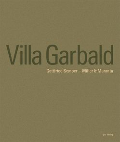 Villa Garbald Gottfried Semper – Miller & Maranta von Bucher,  Annemarie, Fontana,  Rino, Hildebrand,  Sonja, Miller,  Quintus, Müller-Hemmi,  Vreni, Oechslin,  Werner, Ragettli,  Jürg, Tschanz,  Martin, Walti,  Ruedi, Wettstein,  Stefanie, Ziesemer,  John