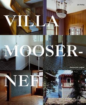 Villa Mooser-Nef von Köhler,  Bettina, Rüegg,  Arthur, Schmed,  Silvio, Troehler,  Alexander