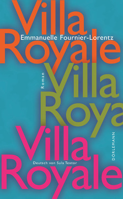 Villa Royale von Fournier-Lorentz,  Emmanuelle, Textor,  Sula