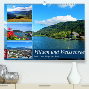 Villach und Weissensee – Stadt, Land, Berge und Seen (Premium, hochwertiger DIN A2 Wandkalender 2023, Kunstdruck in Hochglanz) von Gillner,  Martin