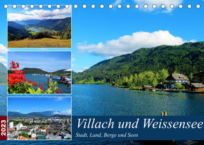 Villach und Weissensee – Stadt, Land, Berge und Seen (Tischkalender 2023 DIN A5 quer) von Gillner,  Martin