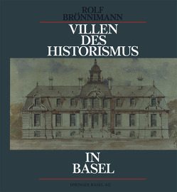 Villen des Historismus in Basel von BROENNIMANN