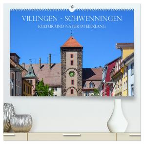 Villingen-Schwenningen – Kultur und Natur im Einklang (hochwertiger Premium Wandkalender 2024 DIN A2 quer), Kunstdruck in Hochglanz von und Philipp Kellmann,  Stefanie