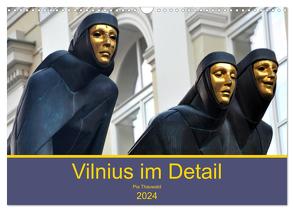Vilnius im Detail (Wandkalender 2024 DIN A3 quer), CALVENDO Monatskalender von Pia.Thauwald,  Pia.Thauwald