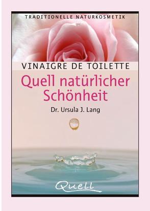 Vinaigre de Toilette – Quell natürlicher Schönheit von Lang,  Ursula J