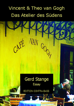 Vincent und Theo van Gogh – Das Atelier des Südens von Stange,  Gerd