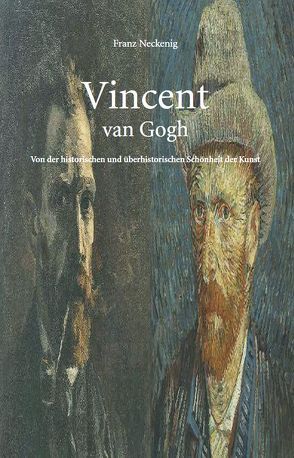 Vincent van Gogh von Neckenig,  Franz