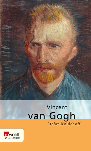 Vincent van Gogh von Koldehoff,  Stefan