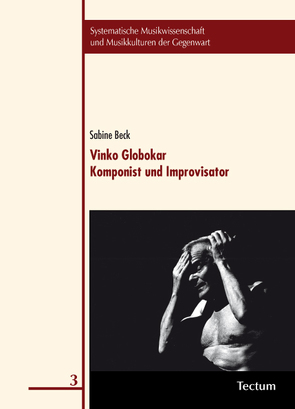 Vinko Globokar. Komponist und Improvisator von Beck,  Sabine