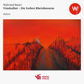 Vinokultur – Die Farben Rheinhessens von Bauer,  Waltraud