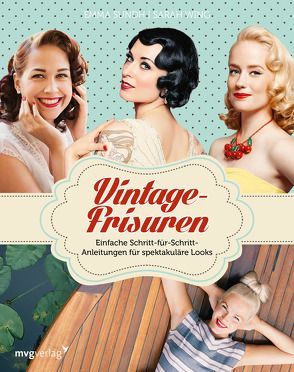 Vintage-Frisuren von Ankarfyr,  Martina, Sundh,  Emma, Wing,  Sarah