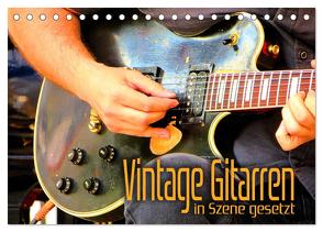 Vintage Gitarren in Szene gesetzt (Tischkalender 2024 DIN A5 quer), CALVENDO Monatskalender von Bleicher,  Renate