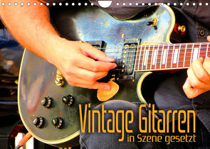 Vintage Gitarren in Szene gesetzt (Wandkalender 2023 DIN A4 quer) von Bleicher,  Renate