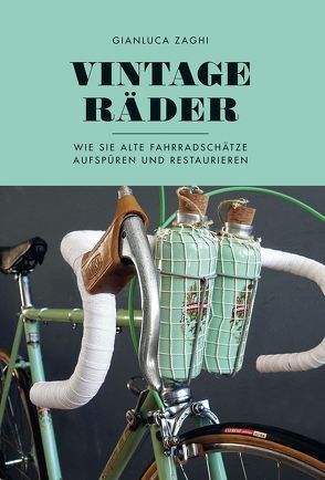 Vintage-Räder von Heissenberger,  Michaela, Zaghi,  Gianluca