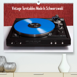 Vintage Turntables Made In Schwarzwald (Premium, hochwertiger DIN A2 Wandkalender 2022, Kunstdruck in Hochglanz) von Mueller,  Gerhard