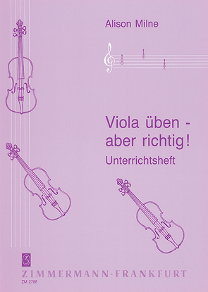 Viola üben – aber richtig von Milne,  Alison