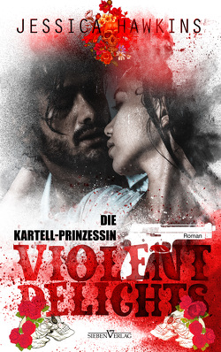 Violent Delights – Die Kartellprinzessin von Bürkner,  Corinna, Hawkins,  Jessica