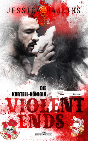 Violent Ends – Die Kartell-Königin von Bürkner,  Corinna, Hawkins,  Jessica