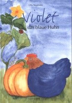 Violet das blaue Huhn von Neumann,  Ulla