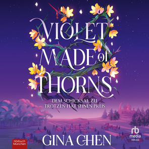 Violet Made of Thorns von Chen,  Gina, Gore,  Isabelle, Monteiro,  Denise