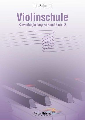 Violinschule, Klavierbegleitung zu Band 2 und 3 von Meierott,  Florian