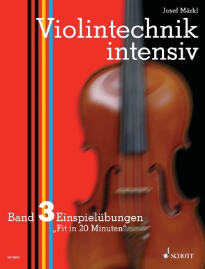 Violintechnik intensiv von Märkl,  Josef