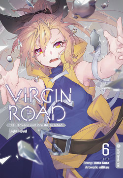 Virgin Road – Die Henkerin und ihre Art zu Leben Light Novel 06 von nilitsu, Riedel,  Franziska, Rinas,  Katarina, Sato,  Mato