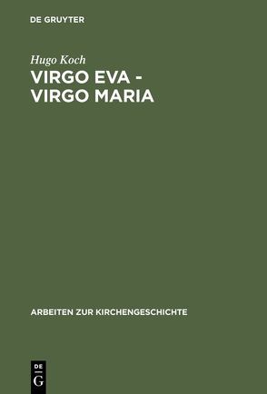Virgo Eva – Virgo Maria von Koch,  Hugo