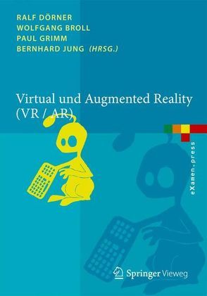 Virtual und Augmented Reality (VR / AR) von Broll,  Wolfgang, Dörner,  Ralf, Grimm,  Paul, Jung,  Bernhard
