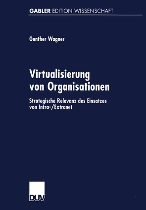 Virtualisierung von Organisationen von Wagner,  Günther