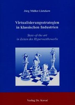 Virtualisierungsstrategien in klassischen Industrien von Müller-Lietzkow,  Jörg