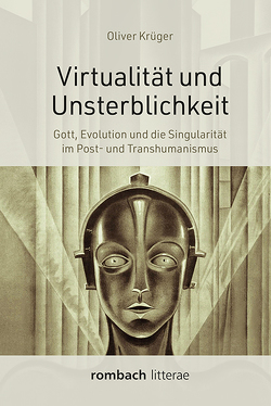 Virtualität und Unsterblichkeit von Krüger,  Oliver