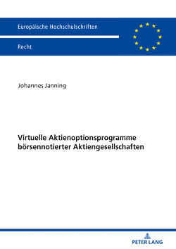 Virtuelle Aktienoptionsprogramme börsennotierter Aktiengesellschaften von Janning,  Johannes