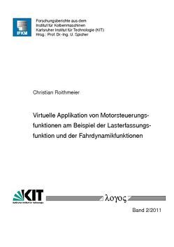 Virtuelle Applikation von Motorsteuerungsfunktionen am Beispiel der Lasterfassungsfunktion und der Fahrdynamikfunktionen von Roithmeier,  Christian